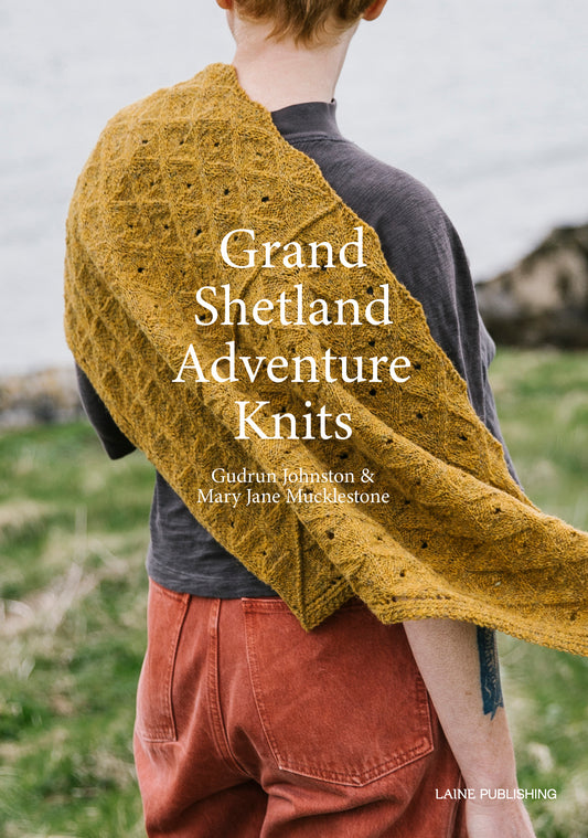 Grand Shetland Adventure Knits by Gudrun Johnson and Mary Jane Mucklestone