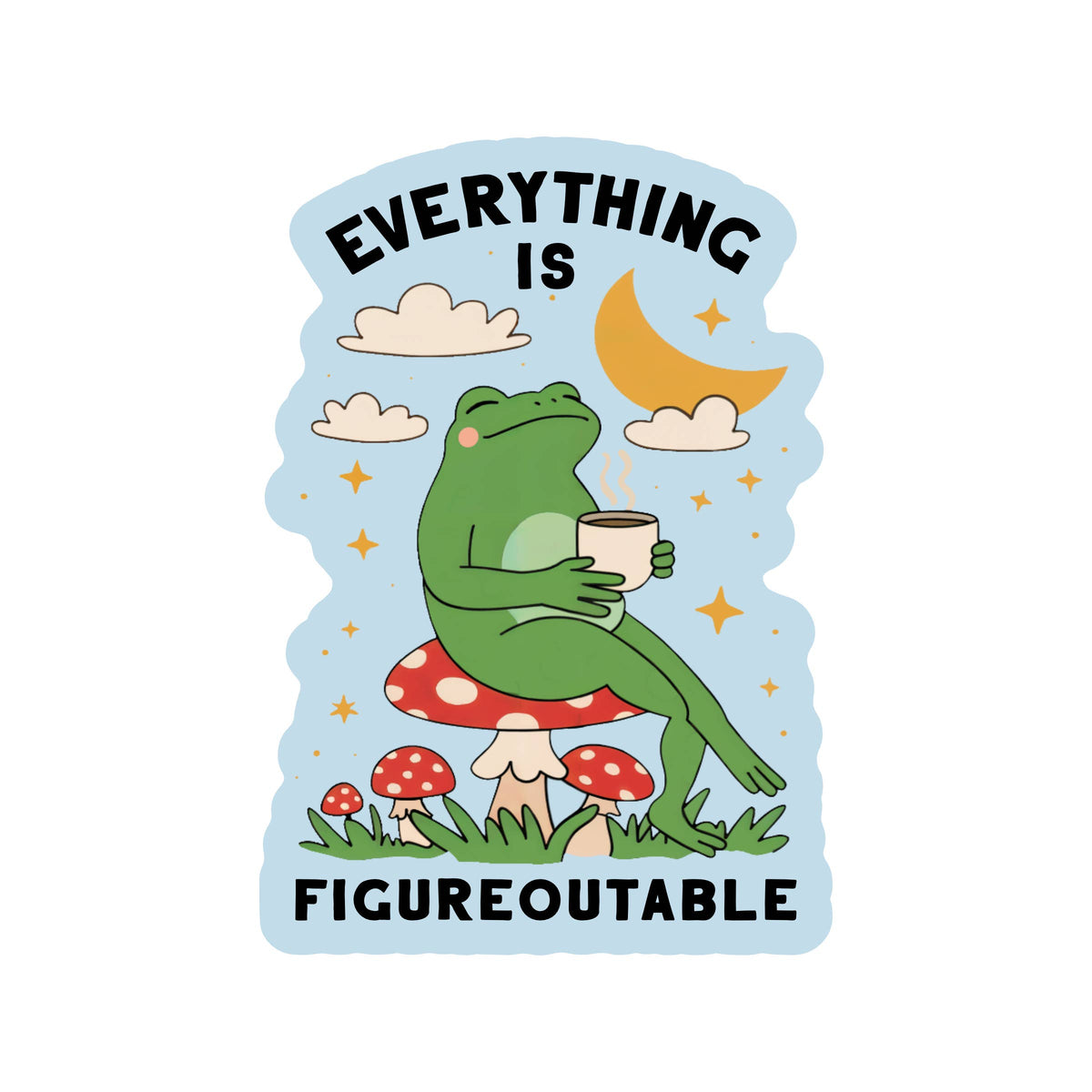 Positive Motivational Frog High Quality Vinyl Sticker