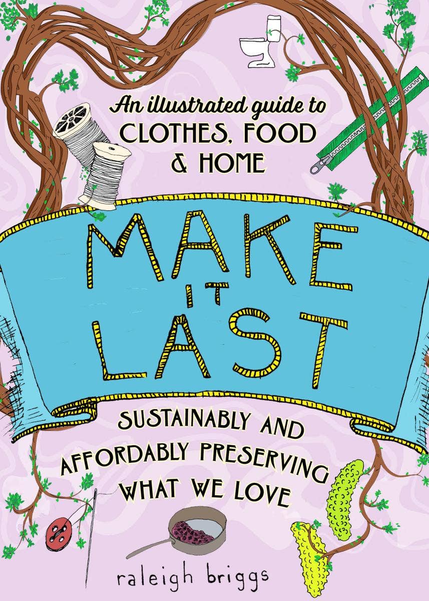 Make It Last: Sustainably & Affordably Preserving (2nd Ed)