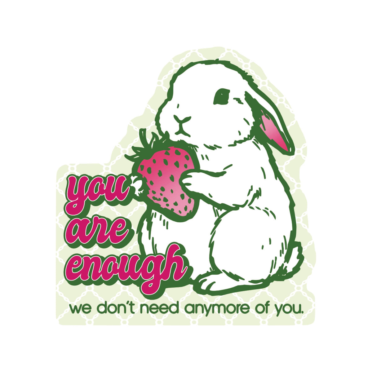 You Are Enough Funny Bunny High Quality Vinyl Sticker