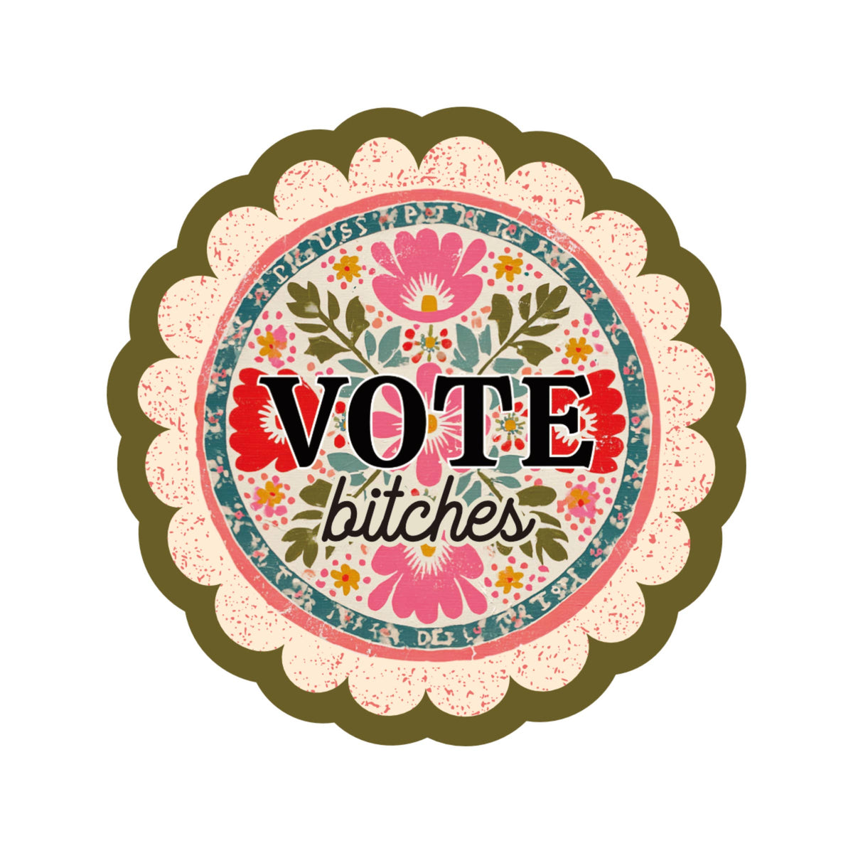 Vote Bitches High Quality Vinyl Sticker