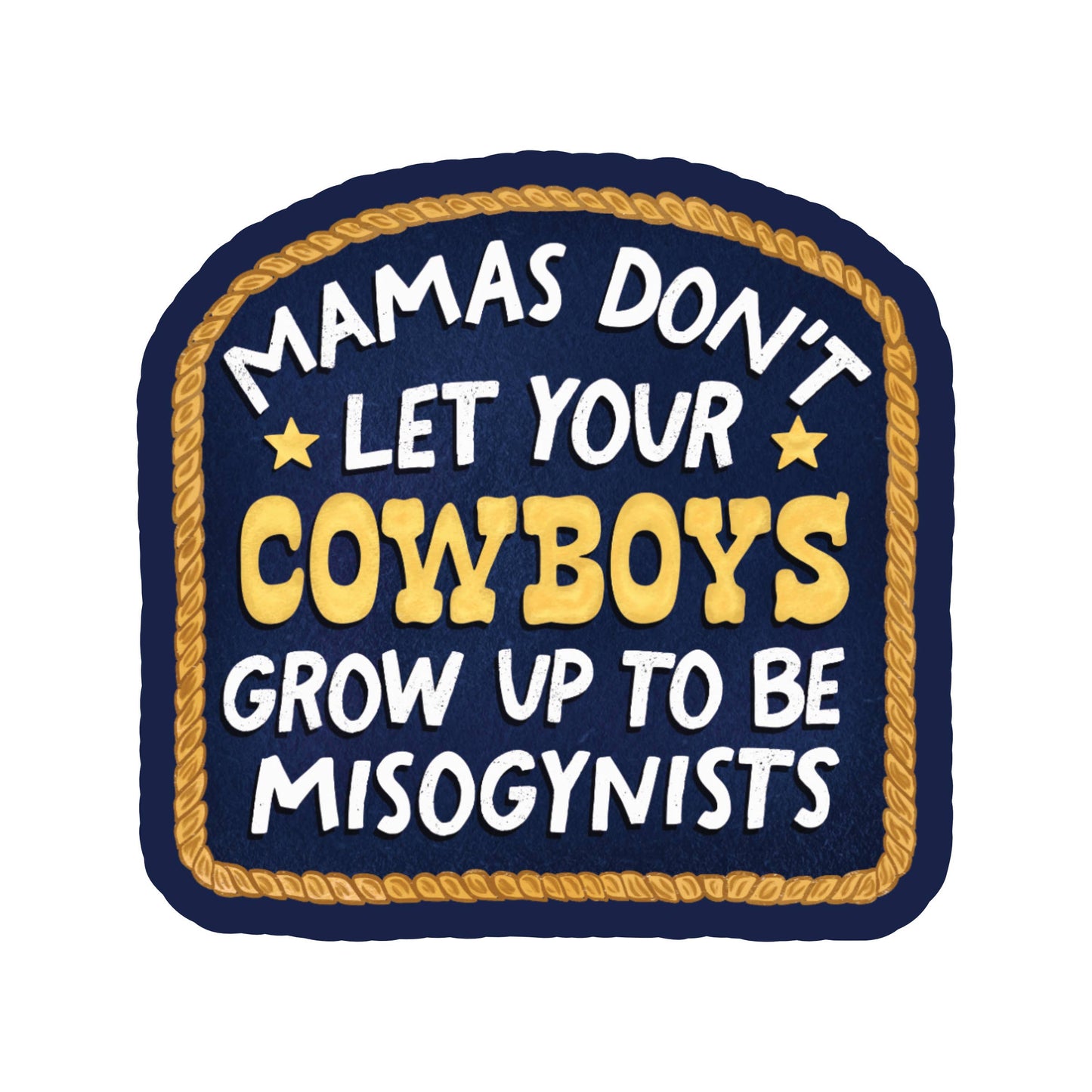 Feminist Rights Misogyny Cowboy High Quality Vinyl Sticker