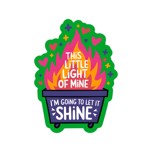 Funny Motivational Light Dumpster High Quality Vinyl Sticker